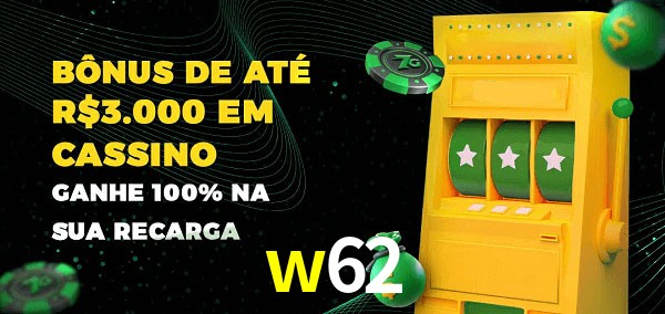 w62 melhor bônus de depósito